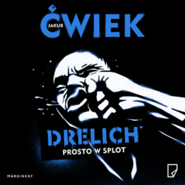 Drelich. Prosto w splot