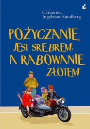 Pożyczanie jest srebrem a rabowanie złotem