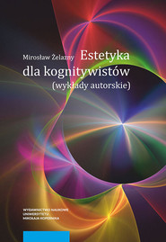 Estetyka dla kognitywistów Wykłady autorskie