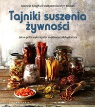 Tajniki suszenia żywności Jak w pełni wykorzystać możliwości dehydratora