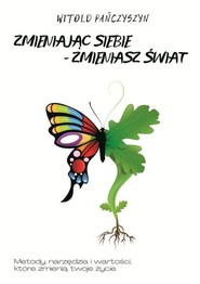 Zmieniając siebie zmieniasz świat