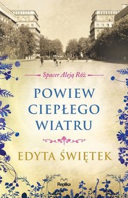 Powiew ciepłego wiatru Spacer Aleą Róż Tom 5