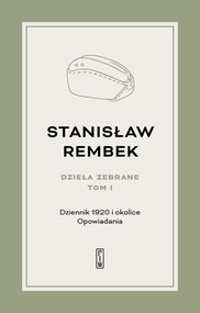 Dzieła zebrane Tom 1 Dziennik 1920 i okolice Opowiadania
