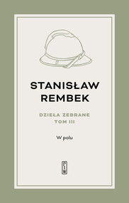 Dzieła zebrane Tom 3 W polu Opowieść