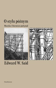 O stylu późnym Muzyka i literatura pod prąd