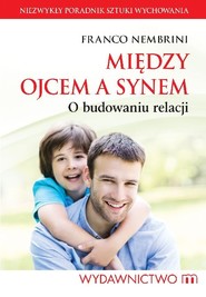 Między ojcem a synem O budowaniu relacji