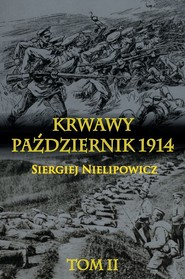 Krwawy październik 1914 Tom 2