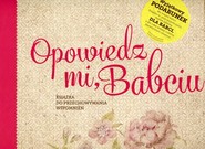 Opowiedz mi, Babciu Książka do przechowywania wspomnień