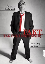 Fakt. Tak było naprawdę