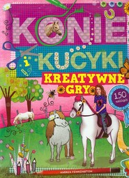 Konie i kucyki. Kreatywne gry