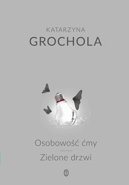 Osobowość ćmy. Zielone drzwi