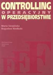 Controlling operacyjny w przedsiębiorstwie Centra odpowiedzialności w teorii i praktyce