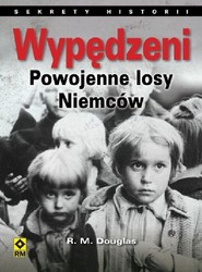 Wypędzeni Powojenne losy Niemców