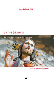 Serce Jezusa Początek i przeznaczenie człowieka