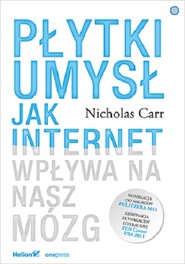 Płytki umysł Jak internet wpływa na nasz mózg