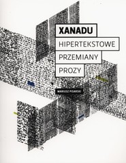 Xanadu Hipertekstowe przemiany prozy