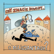 Czy znacie dowcipy o Milicjantach?