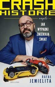 Crash historie czyli wypadki zmieniają świat
