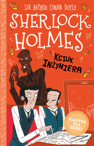 Klasyka dla dzieci. Sherlock Holmes. Kciuk inżyniera