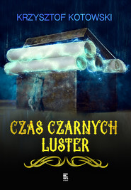 Czas czarnych luster