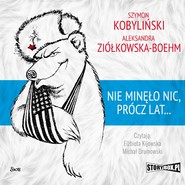 Nie minęło nic, prócz lat...