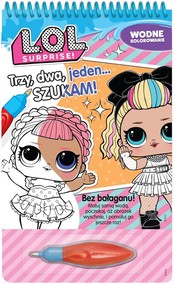 L.O.L. Surprise! Wodne kolorowanie. Trzy, dwa, jeden… Szukam!