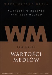 Wspołczesne media Tom 2 Wartości mediów
