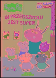 Peppa Pig. Przyklejam Odklejam. W przedszkolu jest super!