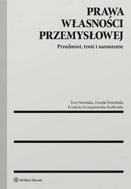 Prawa własności przemysłowej. Przedmiot, treść i naruszenie (pdf)