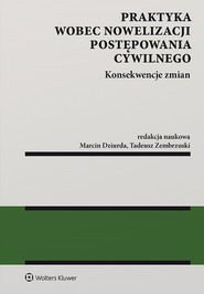 Praktyka wobec nowelizacji postępowania cywilnego - konsekwencje zmian (pdf)