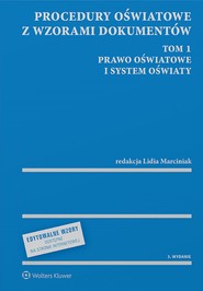 Procedury oświatowe z wzorami dokumentów. Tom 1. Prawo oświatowe i system oświaty (pdf)