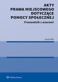 Akty prawa miejscowego dotyczące pomocy społecznej. Przewodnik z wzorami (pdf)