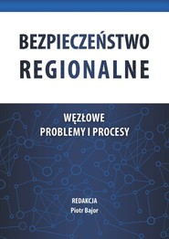 Bezpieczeństwo regionalne Węzłowe problemy i procesy