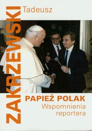Papież Polak Wspomnienia reportera