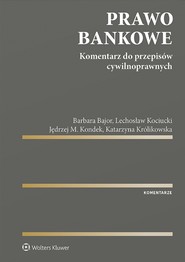 Prawo bankowe. Komentarz do przepisów cywilnoprawnych (pdf)