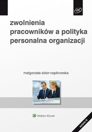 Zwolnienia pracowników a polityka personalna organizacji (pdf)