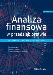 Analiza finansowa w przedsiębiorstwie - przykłady, zadania i rozwiązania