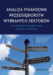 Analiza finansowa przedsiębiorstw wybranych sektorów ze szczególnym uwzględnieniem zagrożenia upadłością