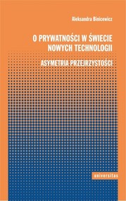 O prywatności w świecie nowych technologii Asymetria przejrzystości