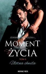 Moment życia.Cykl Ulotna chwila. Tom 2
