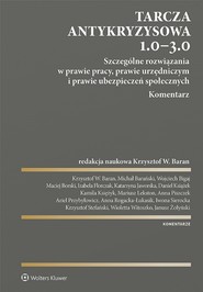 Tarcza antykryzysowa 1.0 - 3.0. Szczególne rozwiązania w prawie pracy, prawie urzędniczym i prawie ubezpieczeń społecznych. Komentarz (pdf)