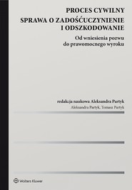Proces cywilny. Sprawa o zadośćuczynienie i odszkodowanie. Od wniesienia pozwu do prawomocnego wyroku (pdf)