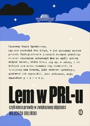 Lem w PRL-u czyli nieco prawdy w zwiększonej objętości