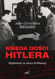 Księga gości Hitlera Dyplomaci w sercu III Rzeszy