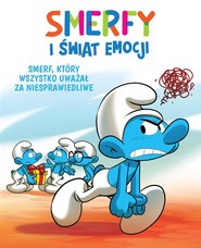 Smerfy i świat emocji Smerf, który wszystko uważał za niesprawiedliwe