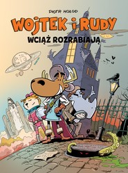Wojtek i Rudy wciąż rozrabiają Tom 3