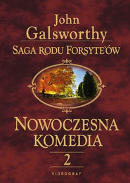 Saga rodu Forsyte’ów. Nowoczesna komedia 2. Milczące zaloty. Srebrna łyżka