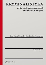 Kryminalistyka. Czyli o współczesnych metodach dowodzenia przestępstw (pdf)