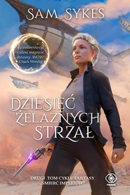 Śmierć Imperiów T.2 Dziesięć Żelaznych Strzał