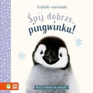 Czytanki-wyciszanki Śpij dobrze pingwinku
